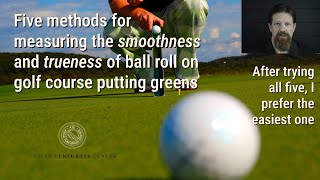 How to measure the smoothness and trueness of golf course putting greens [upl. by Anaderol]