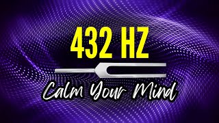 Healing Frequency 432 Hz Tuning Fork Deepest Healing Calm the Mind and Reduce Stress [upl. by Crosse926]