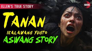 TANAN 2  ASWANG TRUE STORY  KWENTONG ASWANG [upl. by Diraf]