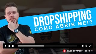 Abrir MEI para Dropshipping  Como Abrir CNPJ Para Dropshipping [upl. by Salvadore]