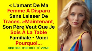 « Lamie de ma femme a disparu sans laisser de traces »Maintenant son père veut que je sois à [upl. by Llehcim]