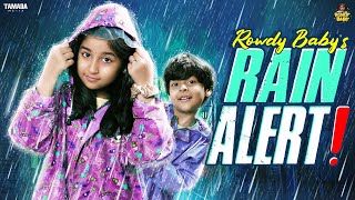 Rowdy babys Rain Alert  RowdyBabyTamil  Tamada Media [upl. by Anev10]