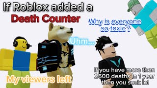 If Roblox added a Death Counter  Roblox in a Nutshell [upl. by Urata]