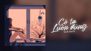 Cô Ta Luôn Đúng  Nie ft Dani D  Official Lyric Video [upl. by Thamora301]