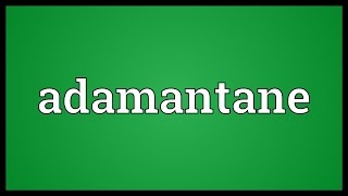 Adamantane Meaning [upl. by Henson]