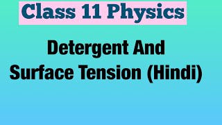 Detergent And Surface Tension Hindi  Class 11  Physics [upl. by Sigler]