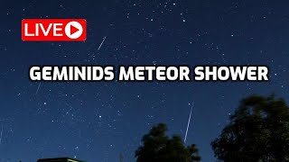 LIVE  Geminids Meteor Shower 2nd Night [upl. by Curtice986]