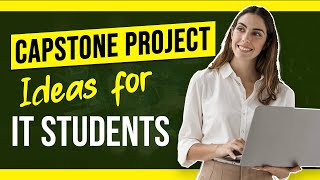 What is a Capstone Project  Capstone Project Ideas for IT Students [upl. by Amandi]