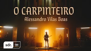 O Carpinteiro Clipe Oficial  Alessandro Vilas Boas  Som do Reino [upl. by Wendeline249]