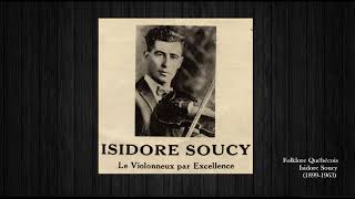 Isidore Soucy  Quadrille du peuple fig 1 Ã 6 violonfiddler [upl. by Eatnom]