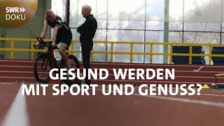 Gesund werden mit Sport und Genuss Die Ernährungsformel  SWR Doku [upl. by Bez123]