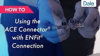 Dale ACE Connector® with ENFit® – How to apply [upl. by Yenaffit]