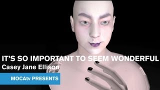 MOCAtv Presents  ITS SO IMPORTANT TO SEEM WONDERFUL  Casey Jane Ellison  Performativity [upl. by Jelks]