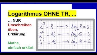 Logarithmus OHNE Taschenrechner Erklärung Grundlagen umschreiben in andere Schreibweise [upl. by Narcho]