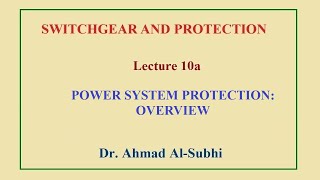 Switchgear and Protection Course Lecture 10a  Power System Protection Overview [upl. by Kall]