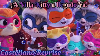 ¡A Villa Kitty a llegado Ya 🎁🐈 Reprise en Castellano  SuperKitties 🐈💜 [upl. by Anek]