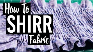 How To Shirr Fabric  Shirring Tutorial [upl. by Lavena]