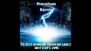 Waterflame  Electroman Adventures Precelson Remix [upl. by Harrietta]