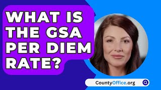 What Is The GSA Per Diem Rate  CountyOfficeorg [upl. by Hershell]