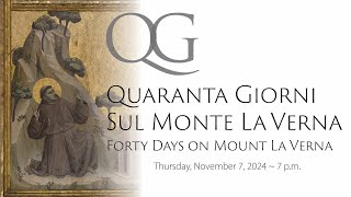 Quaranta Giorni  40 days on Mount La Verna  Thursday November 7 2024 at 700pm [upl. by Enniotna]