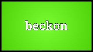 Beckon Meaning [upl. by Leruj]