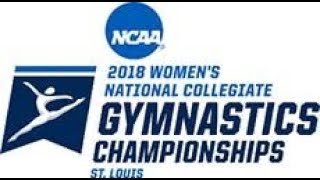 2018 Womens NCAA Gymnastics Championship [upl. by Aerdnaz812]