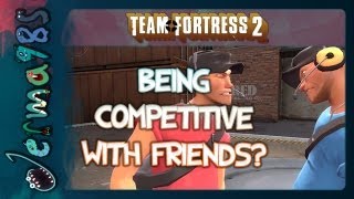 TF2 Scout Being Competitive with Friends Casual Commentary [upl. by Reed]