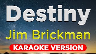 DESTINY  Jim Brickman HQ KARAOKE VERSION with lyrics [upl. by Eibocaj111]