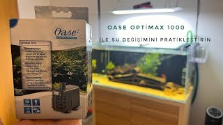 AKVARYUMDA SU DEĞİŞİMİNİ PRATİK HALE GETİRİN OASE OPTİMAX 1000 [upl. by Thora]