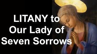 Litany of Our Lady of Seven Sorrows Complete [upl. by Mil263]