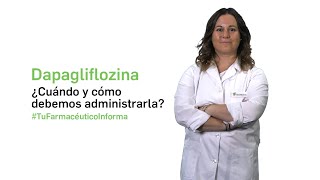 Dapagliflozina cuándo y cómo debemos tomarla  Tu Farmacéutico Informa [upl. by Jolenta]