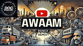 Awaam  ReMiX  Doc MuZiK amp MLUK  bassboosted YouTubeMusic [upl. by Nwahsav612]