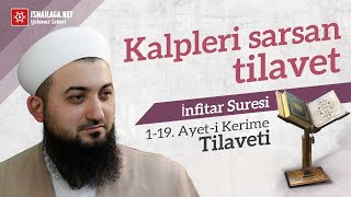 Kalpleri Sarsan Tilavet  İnfitar Suresi 119  سُورَةُ الْإِنْفِطَار  – Mustafa Üstübi Hoca [upl. by Ennayram]