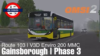 OMSI 2  Gainsborough Phase 3  Route 103  ADL Enviro 200 MMC [upl. by Audette373]