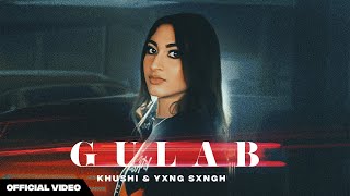 GULAB OFFICIAL VIDEO  KHUSHI  YXNG SXNGH  LATEST PUNJABI SONG 2024  NEW PUNJABI SONG [upl. by Enilrad]