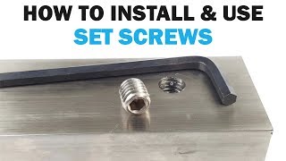 How to Install amp Use Set Screws  Fasteners 101 [upl. by Atteniuq]