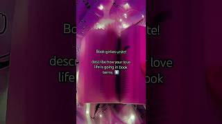 Describe how your love life is going in book terms shorts booktube books bookgirl [upl. by Gerger15]