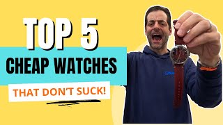 5 Cheap Watches that Dont Suck [upl. by Lobiv]