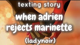 When adrien rejects marinette  ladynoir  miraculous texting story  by luckycharmsxcataclysm [upl. by Yeldah]