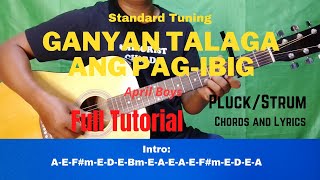 Ganyan Talaga Ang Pagibig  April Boys  Chords and Lyrics  Full Tutorial [upl. by Kcyred507]