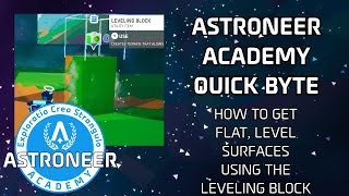 How to Get Level Surfaces with the Leveling Block  Astroneer Academy Quick Bytes Shorts [upl. by Aicirtap]