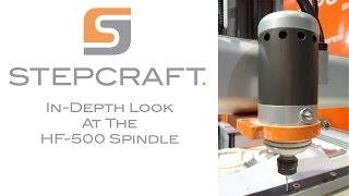 An InDepth Look at STEPCRAFT HF500 Computer Controlled Spindle [upl. by Obel]