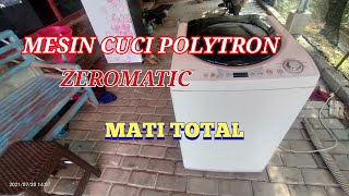 Cara Memperbaiki Mesin cuci POLYTRON ZEROMATIC Mati Total [upl. by Aeli]