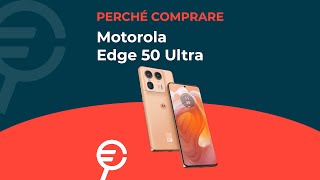 Perché acquistare Motorola Edge 50 Ultra [upl. by Uhej]