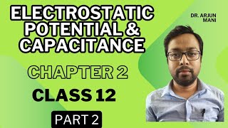 Electrostatic Potential and Capacitance  Class 12  Part 2  Hindi  By Dr Arjun Mani [upl. by Herson]