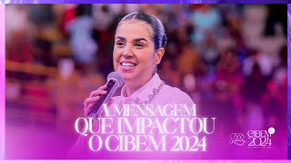 PRA CAMILA BARROS  A MENSAGEM QUE IMPACTOU O CIBEN 2024 [upl. by Nash]