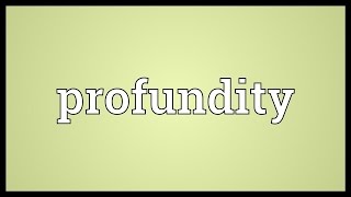 Profundity Meaning [upl. by Tiersten]