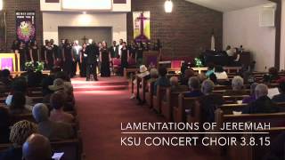 quotLamentations of Jeremiahquot KSU Concert Choir [upl. by Nodnol]