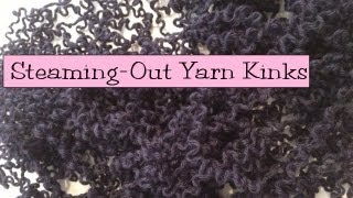 Knitting Help  SteamingOut Yarn Kinks [upl. by Kristyn]