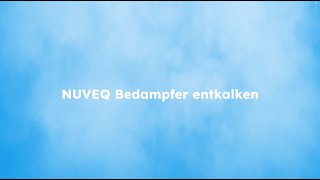 NUVEQ Bedampfer entkalken [upl. by Llemaj]